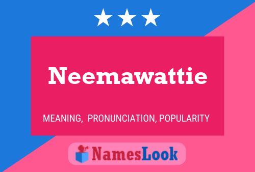 Neemawattie Namensposter