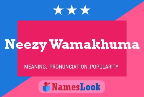 Neezy Wamakhuma Namensposter