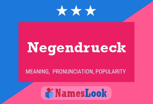 Negendrueck Namensposter