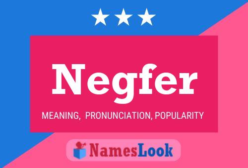 Negfer Namensposter