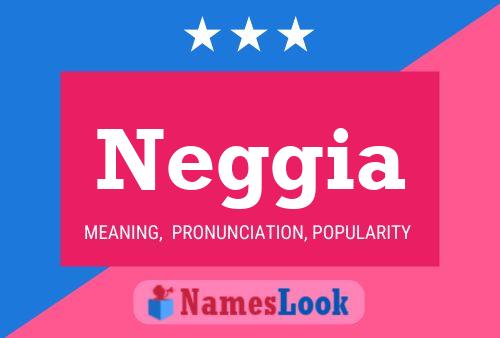 Neggia Namensposter