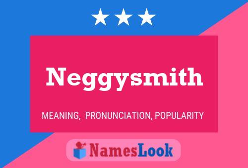 Neggysmith Namensposter