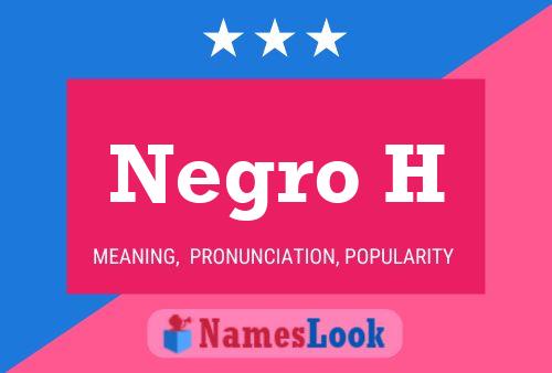 Negro H Namensposter