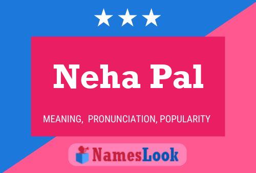 Neha Pal Namensposter