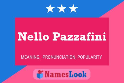 Nello Pazzafini Namensposter