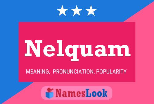 Nelquam Namensposter