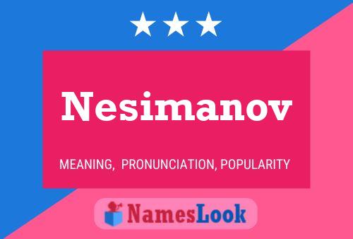 Nesimanov Namensposter