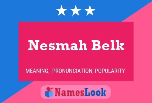 Nesmah Belk Namensposter