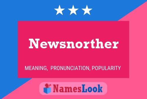 Newsnorther Namensposter