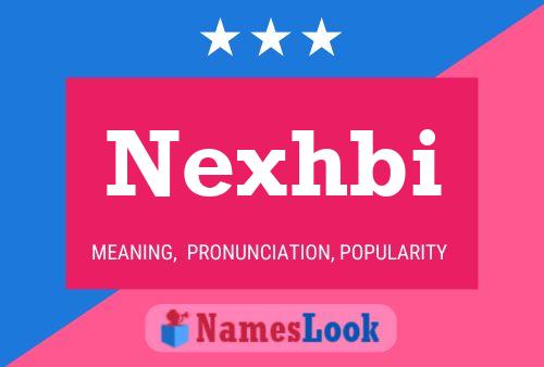 Nexhbi Namensposter