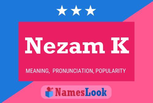 Nezam K Namensposter