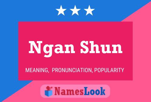 Ngan Shun Namensposter