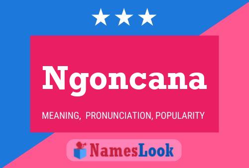 Ngoncana Namensposter