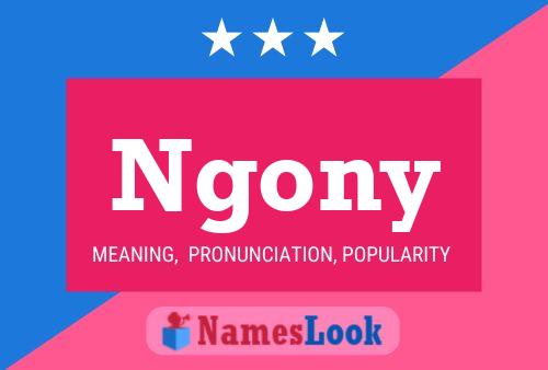 Ngony Namensposter