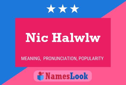 Nic Halwlw Namensposter