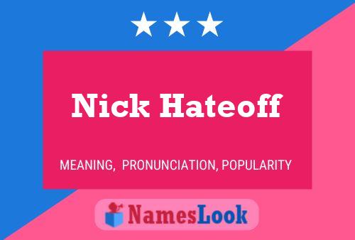 Nick Hateoff Namensposter