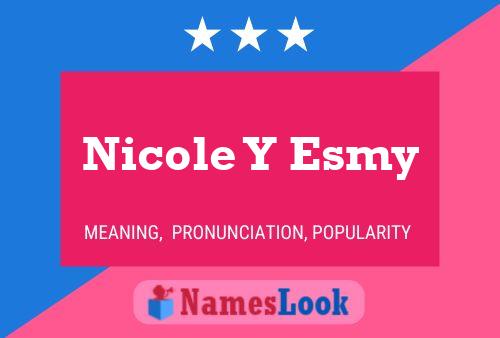 Nicole Y Esmy Namensposter