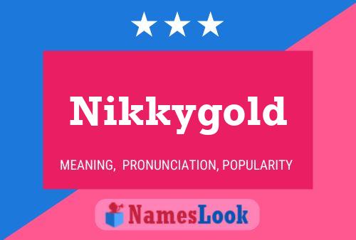 Nikkygold Namensposter