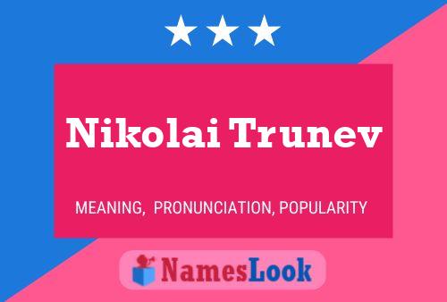 Nikolai Trunev Namensposter