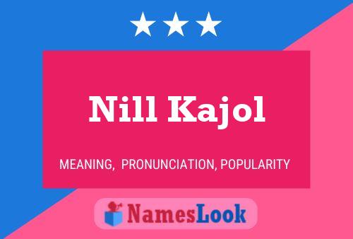 Nill Kajol Namensposter