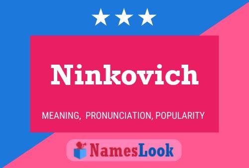 Ninkovich Namensposter