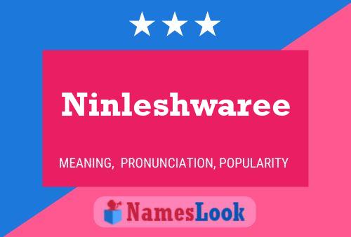 Ninleshwaree Namensposter