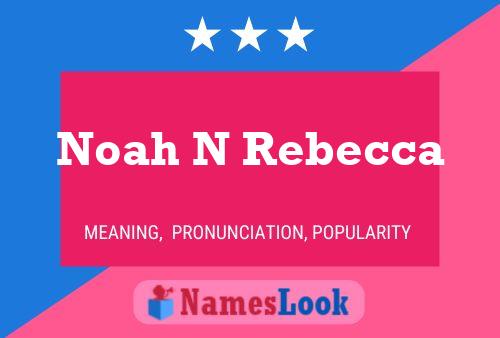 Noah N Rebecca Namensposter