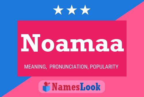 Noamaa Namensposter