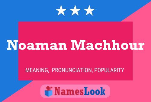 Noaman Machhour Namensposter