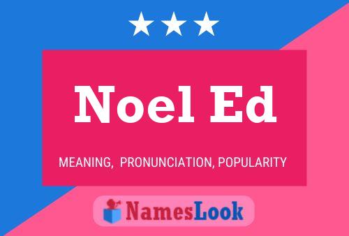 Noel Ed Namensposter