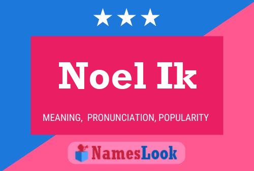 Noel Ik Namensposter