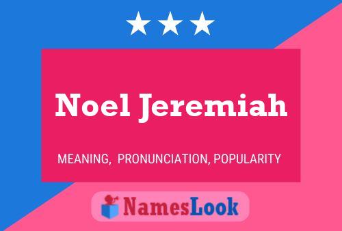 Noel Jeremiah Namensposter