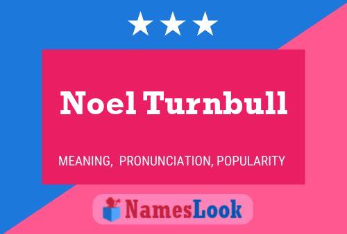 Noel Turnbull Namensposter