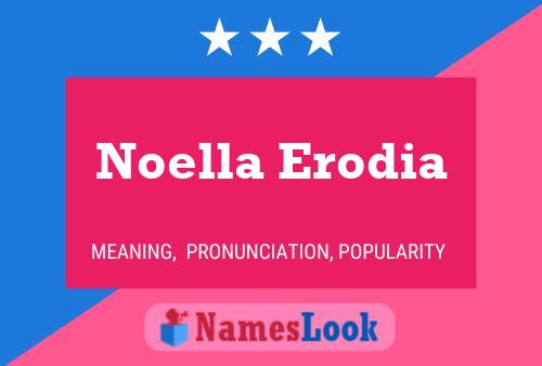 Noella Erodia Namensposter