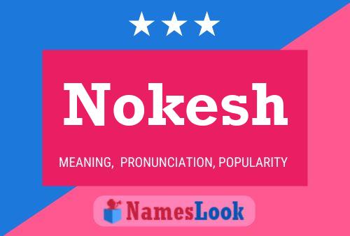 Nokesh Namensposter