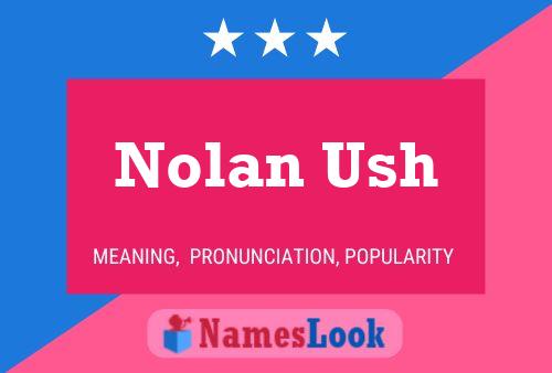 Nolan Ush Namensposter