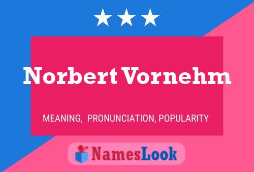 Norbert Vornehm Namensposter