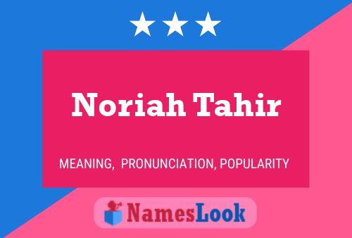 Noriah Tahir Namensposter