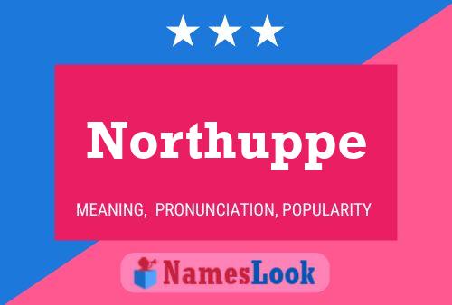 Northuppe Namensposter