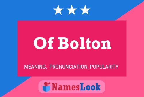 Of Bolton Namensposter