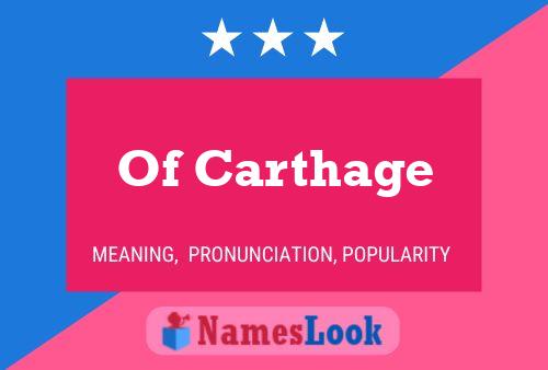 Of Carthage Namensposter