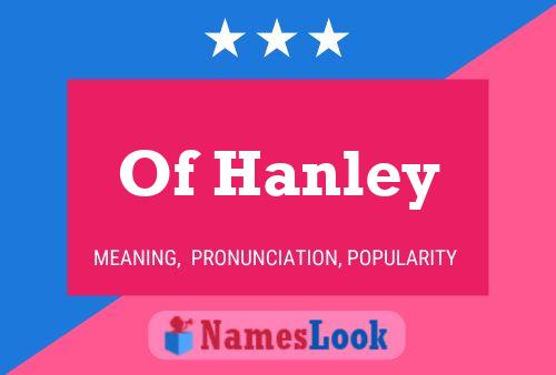 Of Hanley Namensposter