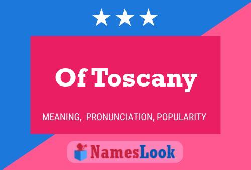 Of Toscany Namensposter