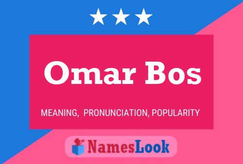 Omar Bos Namensposter