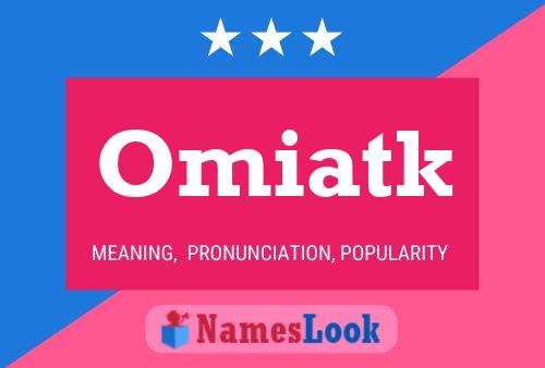 Omiatk Namensposter