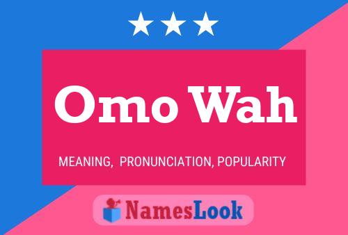 Omo Wah Namensposter