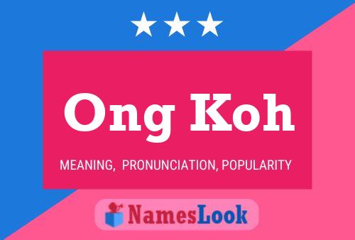 Ong Koh Namensposter