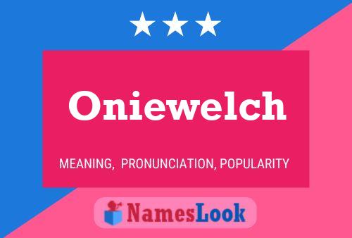 Oniewelch Namensposter