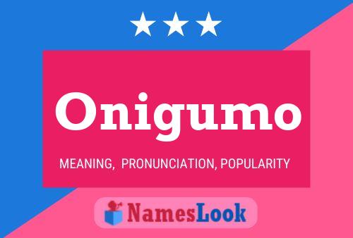 Onigumo Namensposter