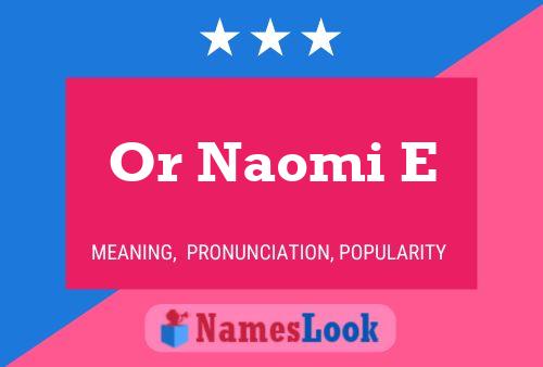 Or Naomi E Namensposter